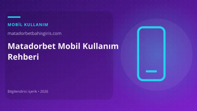 Matadorbet Mobil Kullanım Rehberi görseli